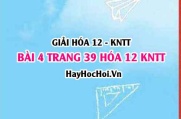 Giải bài 4 trang 39 Hóa 12 Kết nối tri thức SGK